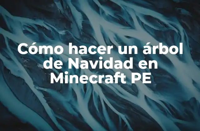 Cómo Hacer un Árbol de Navidad en Minecraft Pe
