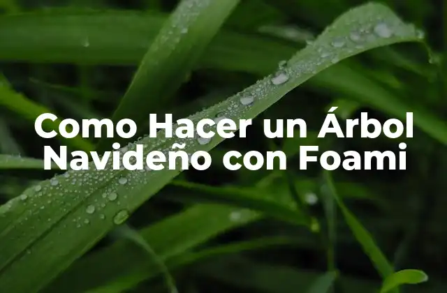 Como Hacer un Árbol Navideño con Foami