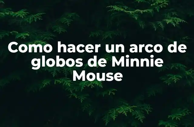 Como Hacer un Arco de Globos de Minnie Mouse