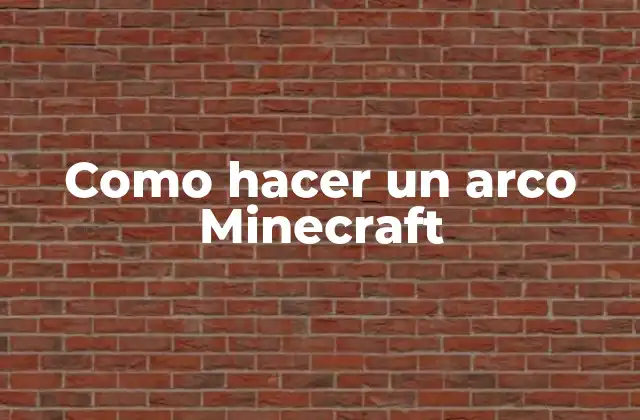 Como Hacer un Arco Minecraft