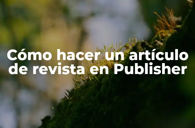 Cómo Hacer un Artículo de Revista en Publisher