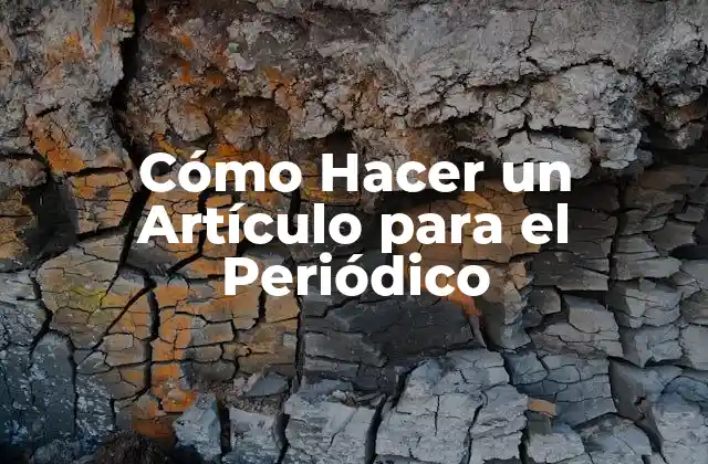 Cómo Hacer un Artículo para el Periódico