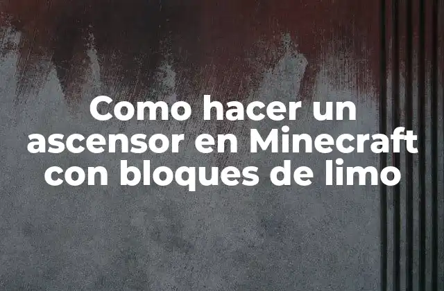 Como Hacer un Ascensor en Minecraft con Bloques de Limo