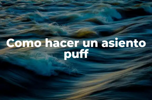 Como Hacer un Asiento Puff