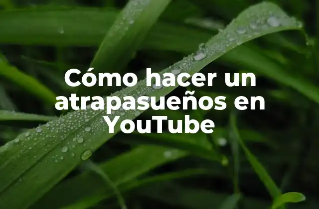 Cómo Hacer un Atrapasueños en Youtube