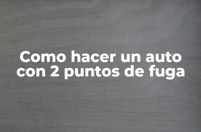 Como Hacer un Auto con 2 Puntos de Fuga