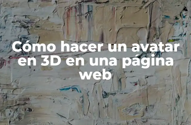 Cómo Hacer un Avatar en 3d en una Página Web