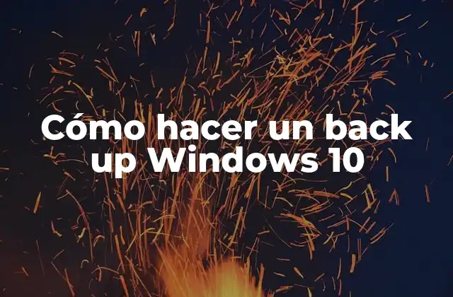 Cómo Hacer un Back Up Windows 10