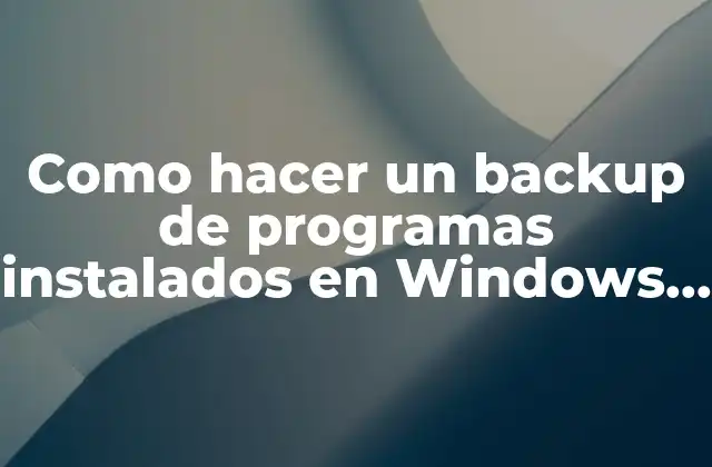 Como hacer un backup de programas instalados en Windows 7