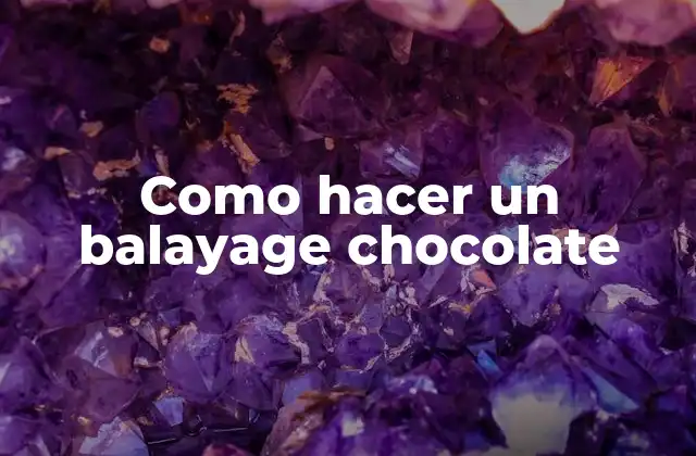 Como Hacer un Balayage Chocolate