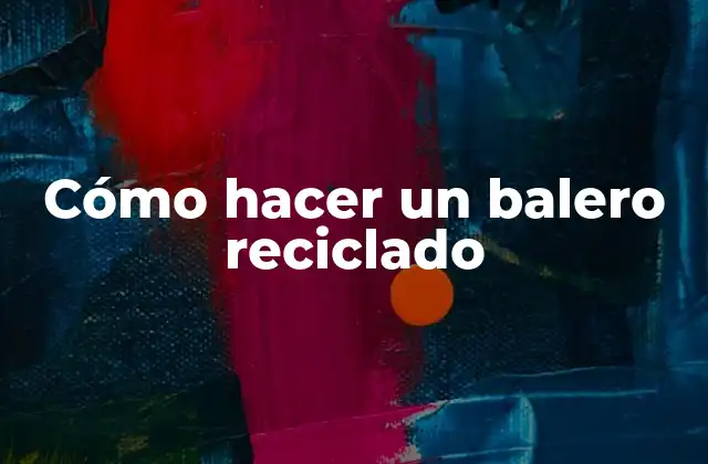 Cómo Hacer un Balero Reciclado