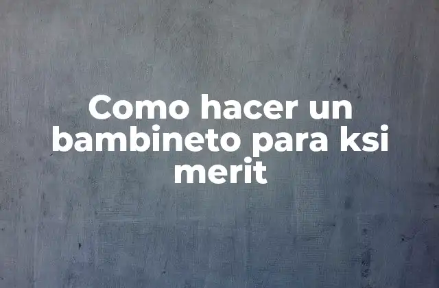 Como Hacer un Bambineto para Ksi Merit