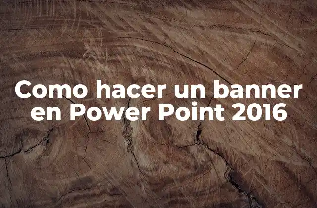 Como Hacer un Banner en Power Point 2016