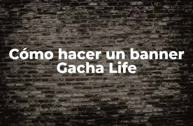 Cómo Hacer un Banner Gacha Life