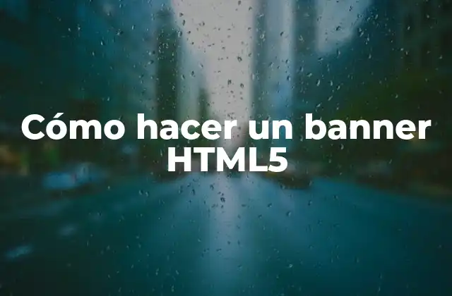 Cómo Hacer un Banner Html5 2 ¿Qué es un banner HTML5?
