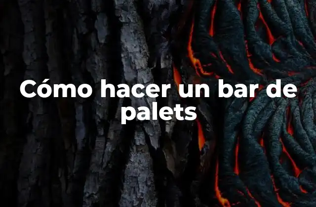 Cómo hacer un bar de palets