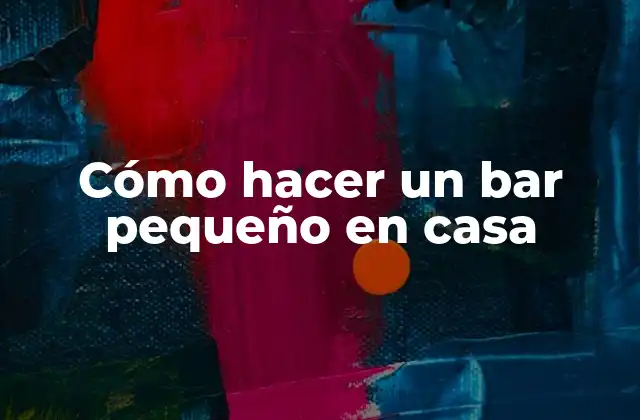 Cómo Hacer un Bar Pequeño en Casa