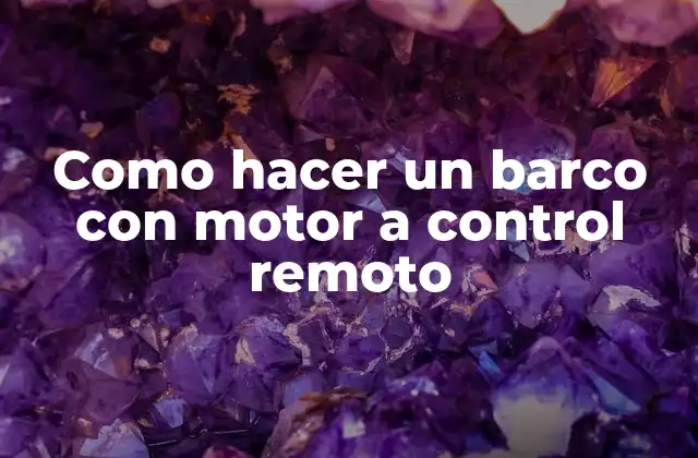 Como Hacer un Barco con Motor a Control Remoto
