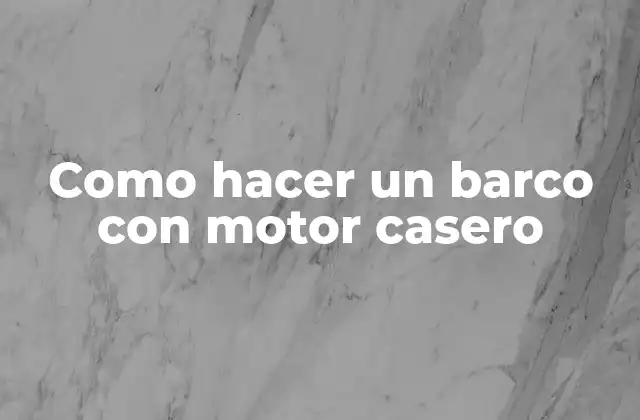 Como Hacer un Barco con Motor Casero