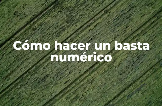 Cómo Hacer un Basta Numérico 2 ¿Qué es un basta numérico?