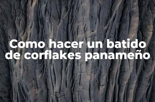 Como Hacer un Batido de Corflakes Panameño 2 ¿Qué es un batido de corflakes panameño?