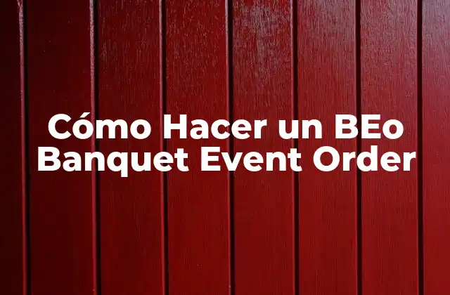 Cómo Hacer un Beo Banquet Event Order