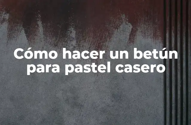 Cómo Hacer un Betún para Pastel Casero