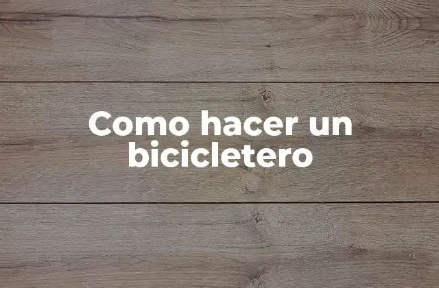Como Hacer un Bicicletero