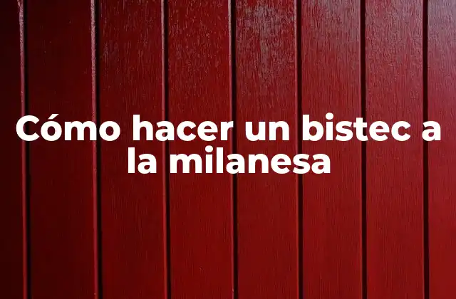 Cómo Hacer un Bistec a la Milanesa