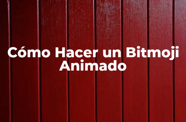 Cómo Hacer un Bitmoji Animado 2 ¿Qué es un Bitmoji Animado?