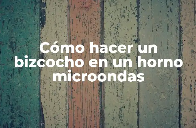 Cómo Hacer un Bizcocho en un Horno Microondas