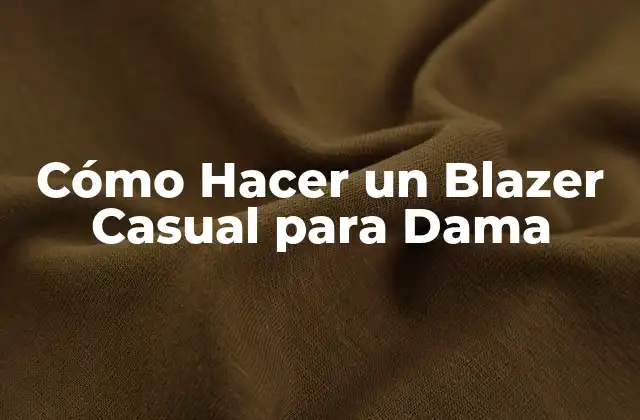 Cómo Hacer un Blazer Casual para Dama