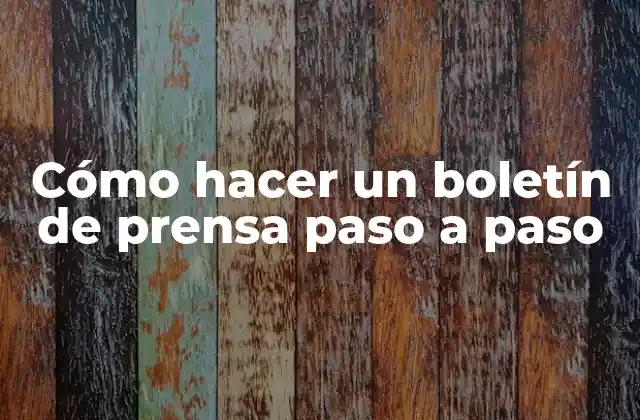 ¿Qué es un boletín de prensa y para qué sirve?