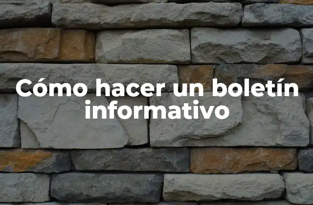 Cómo Hacer un Boletín Informativo