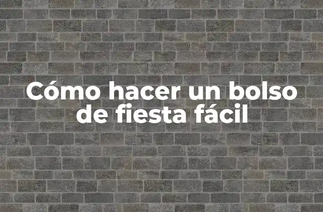 Cómo Hacer un Bolso de Fiesta Fácil
