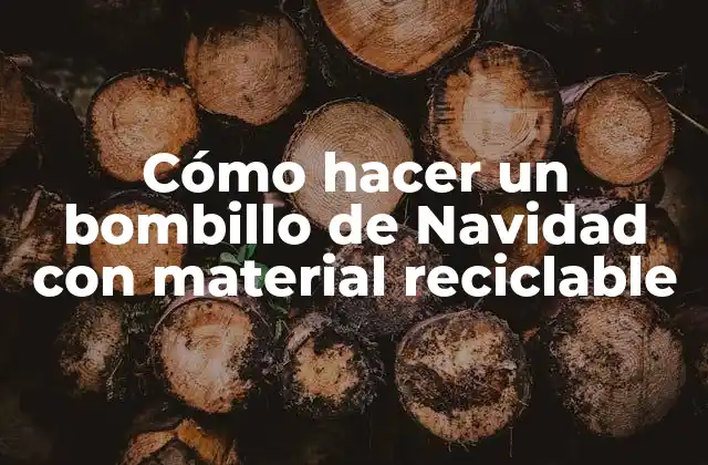 Cómo Hacer un Bombillo de Navidad con Material Reciclable