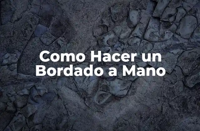 Como Hacer un Bordado a Mano