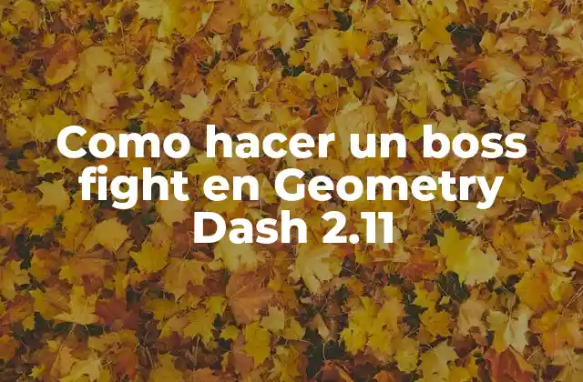 Como Hacer un Boss Fight en Geometry Dash 2.11