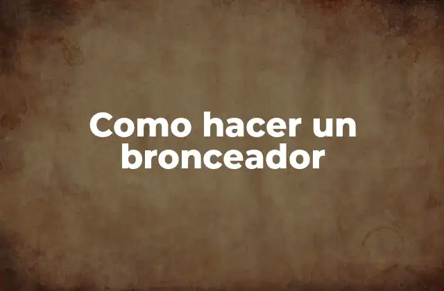 Como hacer un bronceador