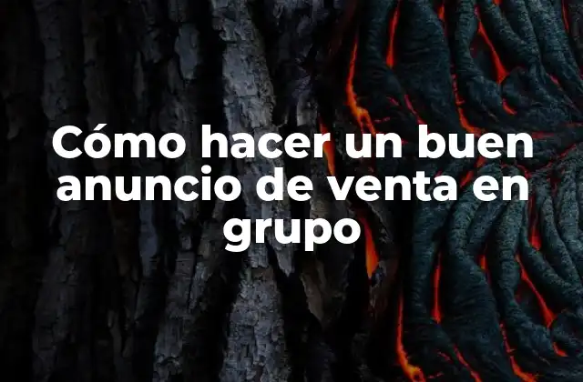 Cómo Hacer un Buen Anuncio de Venta en Grupo