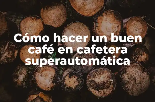 Cómo Hacer un Buen Café en Cafetera Superautomática 2 Cómo hacer un buen café en cafetera superautomática