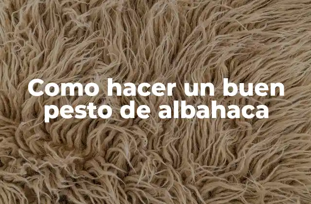 Como Hacer un Buen Pesto de Albahaca