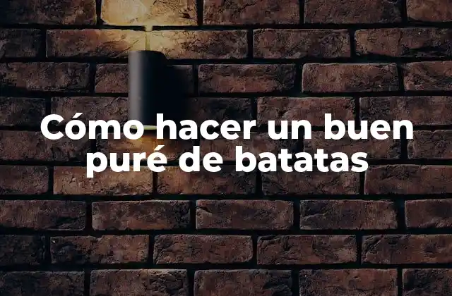 Cómo Hacer un Buen Puré de Batatas