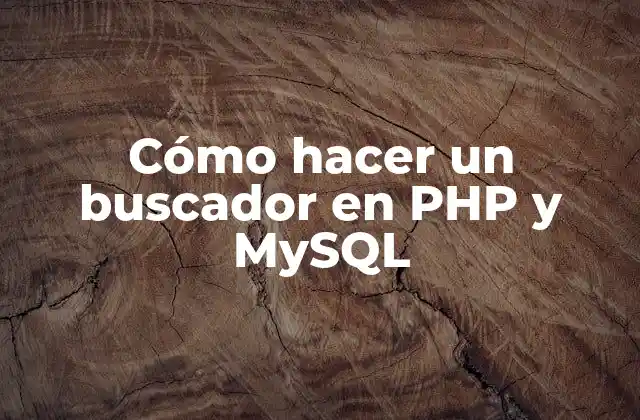 Cómo Hacer un Buscador en Php y Mysql