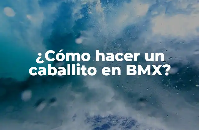 ¿cómo Hacer un Caballito en Bmx?