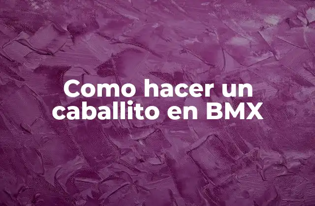 Como Hacer un Caballito en Bmx
