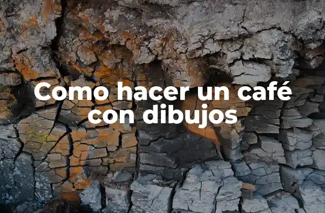Como Hacer un Café con Dibujos