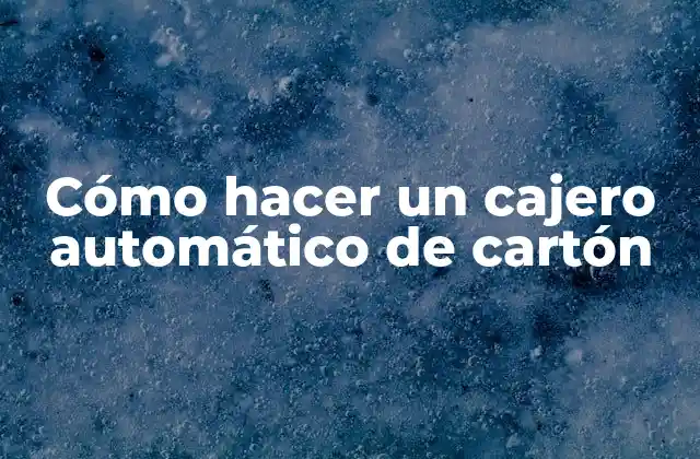 Cómo Hacer un Cajero Automático de Cartón 2 Cómo hacer un cajero automático de cartón