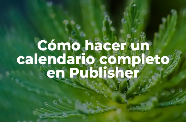 Cómo Hacer un Calendario Completo en Publisher