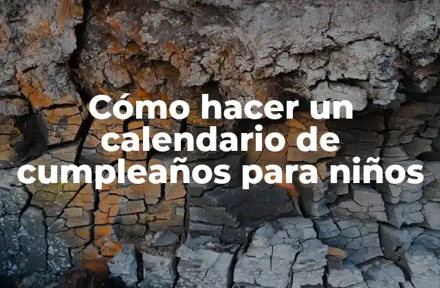 Cómo Hacer un Calendario de Cumpleaños para Niños